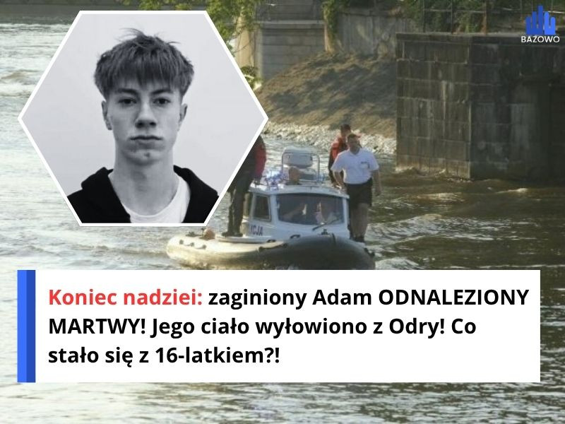 Koniec nadziei: zaginiony Adam ODNALEZIONY MARTWY! Jego ciało wyłowiono z Odry! Co stało się z 16-latkiem?!